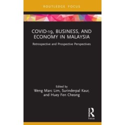 COVID-19, Business, and Economy in Malaysia: Retrospective and Prospective Perspectives