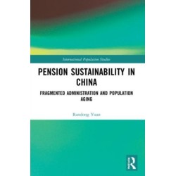 Pension Sustainability in China: Fragmented Administration and Population Aging