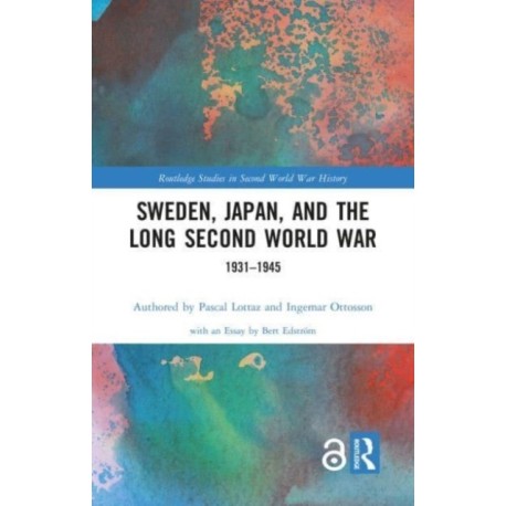 Sweden, Japan, and the Long Second World War: 1931-1945