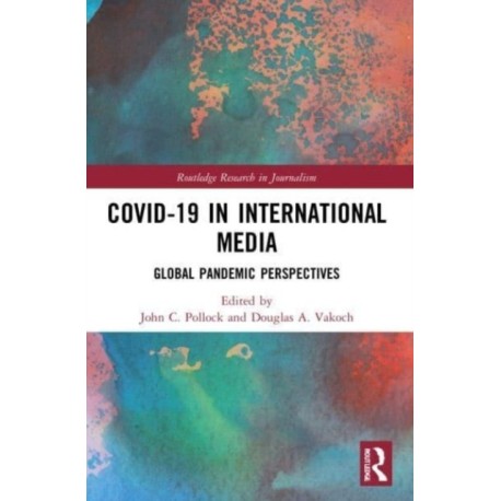 COVID-19 in International Media: Global Pandemic Perspectives