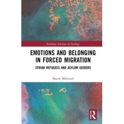 Emotions and Belonging in Forced Migration: Syrian Refugees and Asylum Seekers