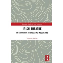Irish Theatre: Interrogating Intersecting Inequalities