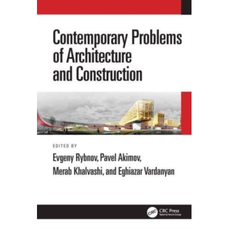 Contemporary Problems of Architecture and Construction: Proceedings of the 12th International Conference on Contemporary Problems of Architecture and Construction (ICCPAC 2020), 25-26 November 2020, Saint Petersburg, Russia