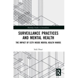 Surveillance Practices and Mental Health: The Impact of CCTV Inside Mental Health Wards
