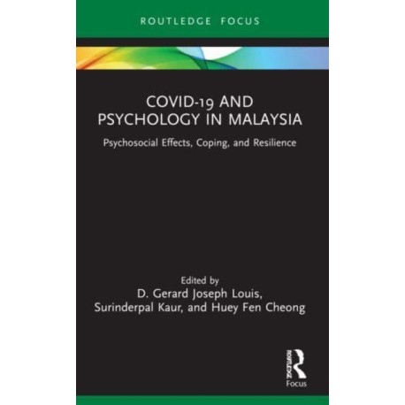 COVID-19 and Psychology in Malaysia: Psychosocial Effects, Coping, and Resilience