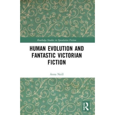 Human Evolution and Fantastic Victorian Fiction