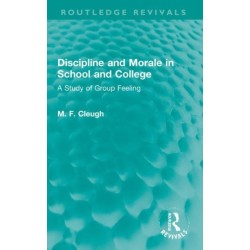 Discipline and Morale in School and College: A Study of Group Feeling