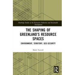The Shaping of Greenland’s Resource Spaces: Environment, Territory, Geo-Security