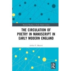 The Circulation of Poetry in Manuscript in Early Modern England