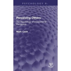 Perceiving Others: The Psychology of Interpersonal Perception