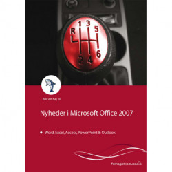 Bliv en haj til nyheder i Microsoft Office 2007: Word, Excel, PowerPoint, Access og Outlook 2007
