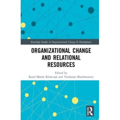 Organizational Change and Relational Resources