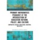 Primary Mathematics Pedagogy at the Intersection of Education Reform, Policy, and Culture: Comparative Insights from Ghana, Singapore, and the US