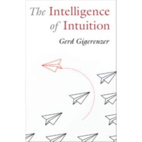 The Intelligence of Intuition
