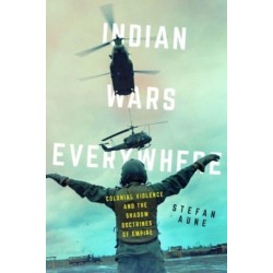 Indian Wars Everywhere: Colonial Violence and the Shadow Doctrines of Empire
