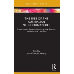 The Rise of the Australian Neurohumanities: Conversations Between Neurocognitive Research and Australian Literature