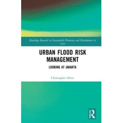 Urban Flood Risk Management: Looking at Jakarta