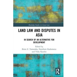 Land Law and Disputes in Asia: In Search of an Alternative for Development