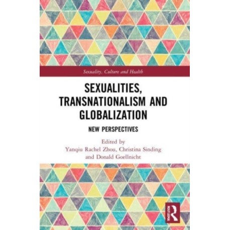Sexualities, Transnationalism, and Globalisation: New Perspectives