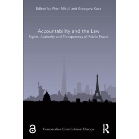 Accountability and the Law: Rights, Authority and Transparency of Public Power