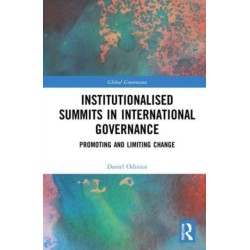 Institutionalised Summits in International Governance: Promoting and Limiting Change