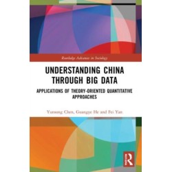 Understanding China through Big Data: Applications of Theory-oriented Quantitative Approaches