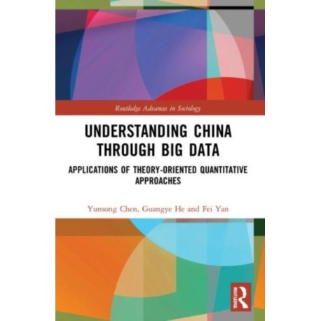 Understanding China through Big Data: Applications of Theory-oriented Quantitative Approaches