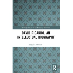David Ricardo. An Intellectual Biography