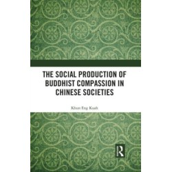The Social Production of Buddhist Compassion in Chinese Societies