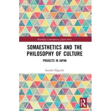 Somaesthetics and the Philosophy of Culture: Projects in Japan