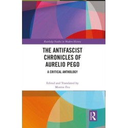 The Antifascist Chronicles of Aurelio Pego: A Critical Anthology