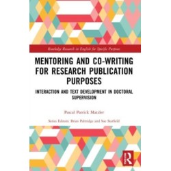 Mentoring and Co-Writing for Research Publication Purposes: Interaction and Text Development in Doctoral Supervision