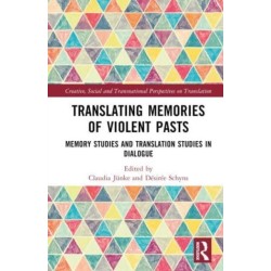 Translating Memories of Violent Pasts: Memory Studies and Translation Studies in Dialogue