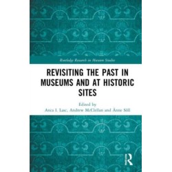 Revisiting the Past in Museums and at Historic Sites