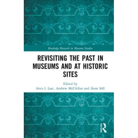 Revisiting the Past in Museums and at Historic Sites