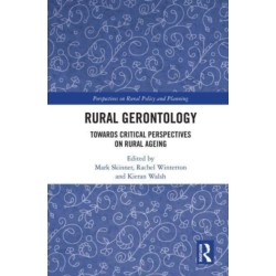 Rural Gerontology: Towards Critical Perspectives on Rural Ageing