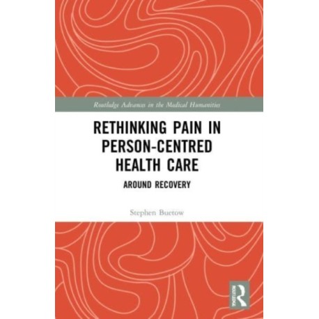 Rethinking Pain in Person-Centred Health Care: Around Recovery