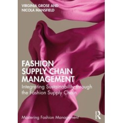 Fashion Supply Chain Management: Integrating Sustainability through the Fashion Supply Chain