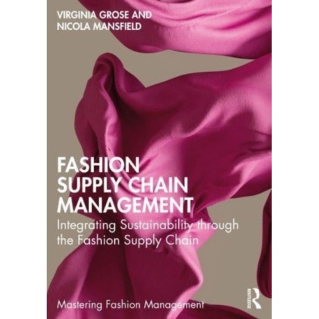 Fashion Supply Chain Management: Integrating Sustainability through the Fashion Supply Chain