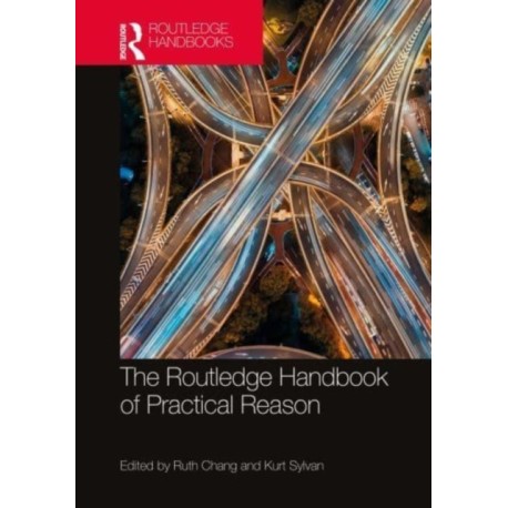 The Routledge Handbook of Practical Reason