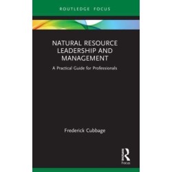 Natural Resource Leadership and Management: A Practical Guide for Professionals