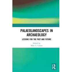 Palaeolandscapes in Archaeology: Lessons for the Past and Future