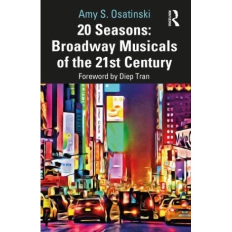 20 Seasons: Broadway Musicals of the 21st Century