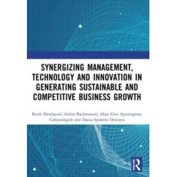 Synergizing Management, Technology and Innovation in Generating Sustainable and Competitive Business Growth: Proceedings of the International Conference on Sustainable Collaboration in Business, Information and Innovation (SCBTII 2020), Bandung, Indonesia