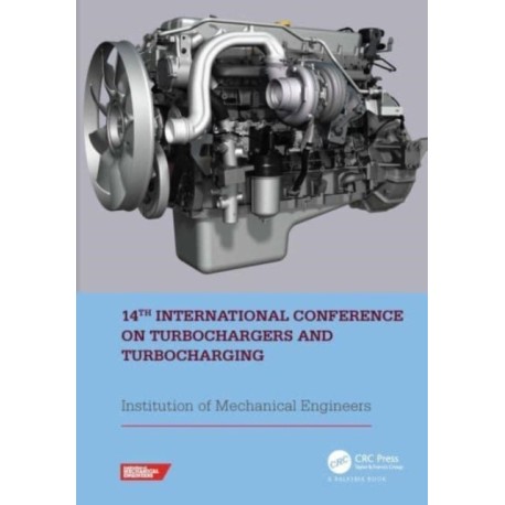 14th International Conference on Turbochargers and Turbocharging: Proceedings of the International Conference on Turbochargers and Turbocharging (London, UK, 2021)