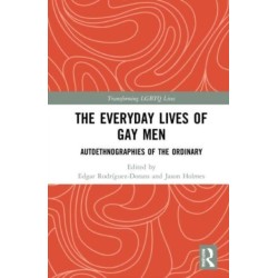 The Everyday Lives of Gay Men: Autoethnographies of the Ordinary
