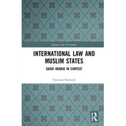 International Law and Muslim States: Saudi Arabia in Context