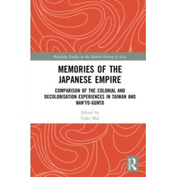 Memories of the Japanese Empire: Comparison of the Colonial and Decolonisation Experiences in Taiwan and Nan’yo-gunto