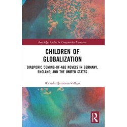 Children of Globalization: Diasporic Coming-of-Age Novels in Germany, England, and the United States
