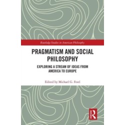 Pragmatism and Social Philosophy: Exploring a Stream of Ideas from America to Europe